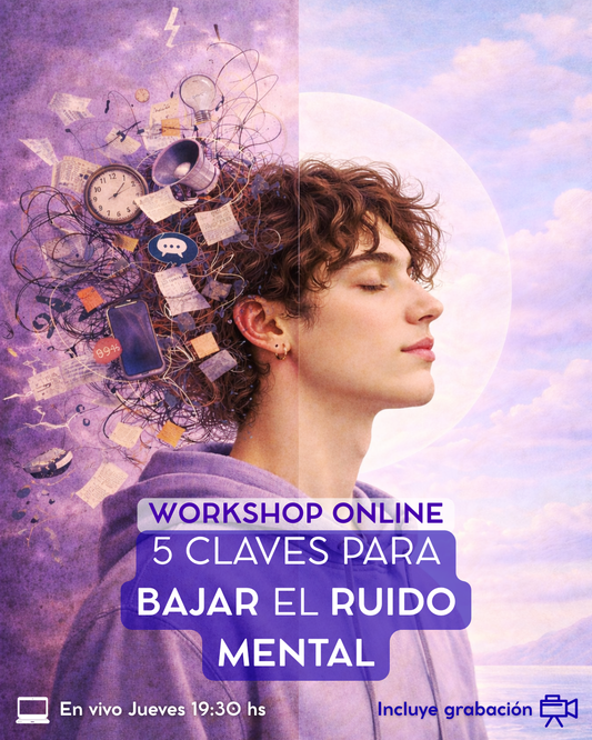,Workshop online: 5 claves para bajar el ruido mental (con ejercicio práctico en vivo)